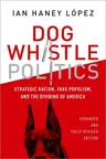 Dog Whistle Politics: Strategic Racism, Fake Populism, and the Dividing of America (Revised)