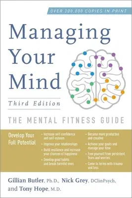 Managing Your Mind: The Mental Fitness Guide