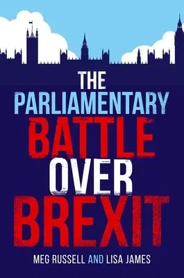 The Parliamentary Battle Over Brexit