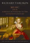 Music from the Earliest Notations to the Sixteenth Century: The Oxford History of Western Music (Revised)