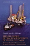 The Off-Shore Petroleum Resources of South-East Asia: Potential Conflict Situations and Related Economic Considerations (1980)