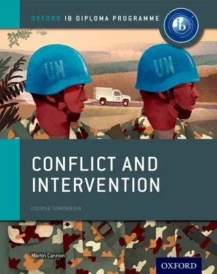 Conflict and Intervention: Ib History Course Book: Oxford Ib Diploma Program