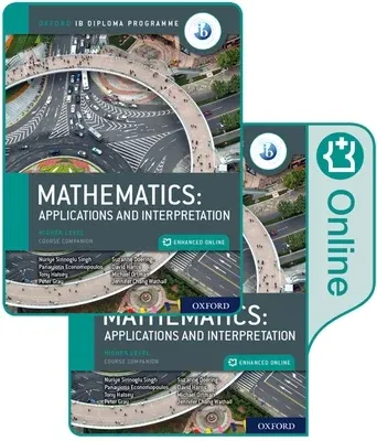 Oxford Ib Diploma Programme Ib Mathematics: Applications and Interpretation, Higher Level, Print and Enhanced Online Course Book Pack