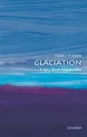 Glaciation: A Very Short Introduction