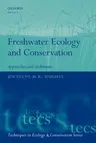 Freshwater Ecology and Conservation: Approaches and Techniques