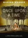 Once Upon a Time: A Short History of Fairy Tale