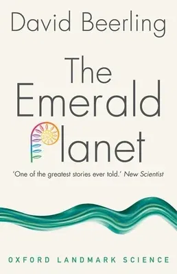 The Emerald Planet: How Plants Changed Earth's History