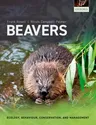 Beavers: Ecology, Behaviour, Conservation, and Management