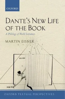 Dante's New Life of the Book: A Philology of World Literature