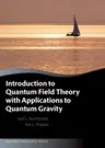 Introduction to Quantum Field Theory with Applications to Quantum Gravity