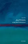 Autism: A Very Short Introduction