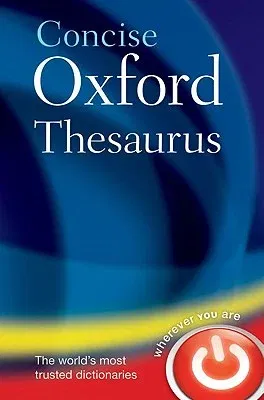 Concise Oxford Thesaurus. (UK)