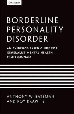 Borderline Personality Disorder: An Evidence-Based Guide for Generalist Mental Health Professionals