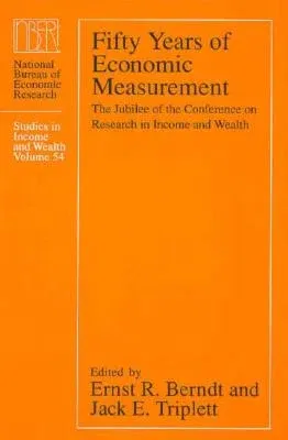 Fifty Years of Economic Measurement: The Jubilee of the Conference on Research in Income and Wealth Volume 54