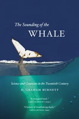 The Sounding of the Whale: Science & Cetaceans in the Twentieth Century