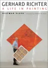 Gerhard Richter: A Life in Painting (Revised)