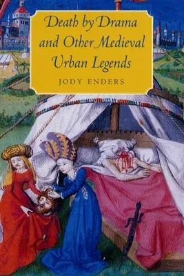 Death by Drama and Other Medieval Urban Legends