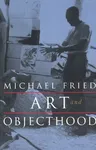 Art and Objecthood: Essays and Reviews