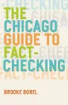 The Chicago Guide to Fact-Checking