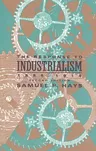 The Response to Industrialism, 1885-1914