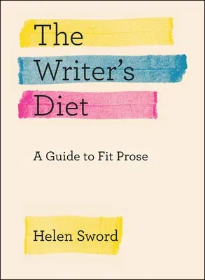 The Writer's Diet: A Guide to Fit Prose