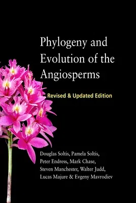 Phylogeny and Evolution of the Angiosperms: Revised and Updated Edition (Second Edition, Revised)