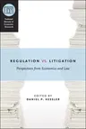 Regulation Versus Litigation: Perspectives from Economics and Law