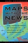 Maps with the News: The Development of American Journalistic Cartography