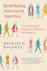 Redefining Success in America: A New Theory of Happiness and Human Development