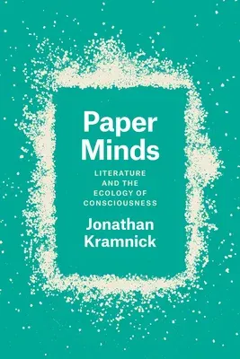 Paper Minds: Literature and the Ecology of Consciousness