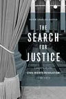 The Search for Justice: Lawyers in the Civil Rights Revolution, 1950-1975