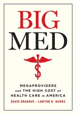 Big Med: Megaproviders and the High Cost of Health Care in America