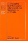 Modeling the Distribution and Intergenerational Transmission of Wealth: Volume 46