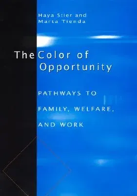 The Color of Opportunity: Pathways to Family, Welfare, and Work