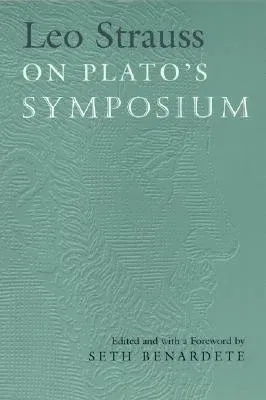 Leo Strauss on Plato's Symposium