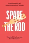 Spare the Rod: Punishment and the Moral Community of Schools