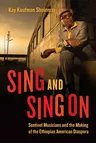 Sing and Sing on: Sentinel Musicians and the Making of the Ethiopian American Diaspora