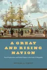 A Great and Rising Nation: Naval Exploration and Global Empire in the Early Us Republic