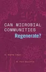 Can Microbial Communities Regenerate?: Uniting Ecology and Evolutionary Biology