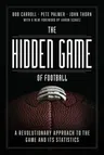 The Hidden Game of Football: A Revolutionary Approach to the Game and Its Statistics (First Edition, Enlarged)