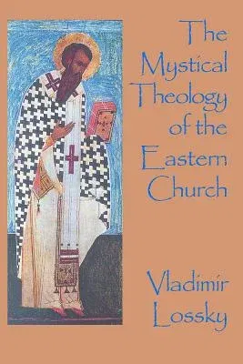 The Mystical Theology of the Eastern Church (Revised)