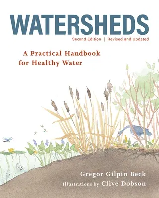 Watersheds: A Practical Handbook for Healthy Water (Second Edition, Revised and Updated)