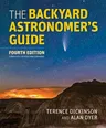 The Backyard Astronomer's Guide (Fourth Edition, Completely Revised and Expanded)