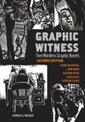 Graphic Witness: Five Wordless Graphic Novels by Frans Masereel, Lynd Ward, Giacomo Patri, Erich Glas and Laurence Hyde (Second Edition, Expanded)