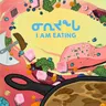 I Am Eating: Bilingual Inuktitut and English Edition (Bilingual Inuktitut and English)