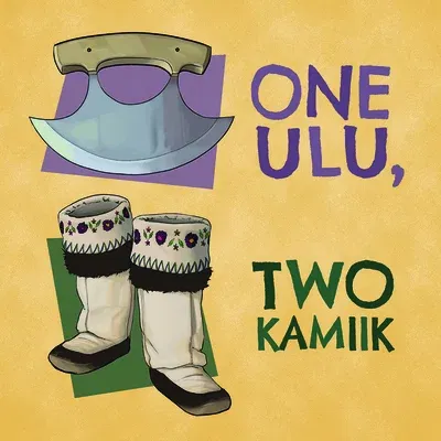 One Ulu, Two Kamiik: English Edition (English)