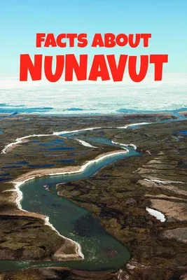 Facts about Nunavut: English Edition (English)