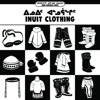 Inuit Clothing: Bilingual Inuktitut and English Edition (Bilingual Inuktitut and English)