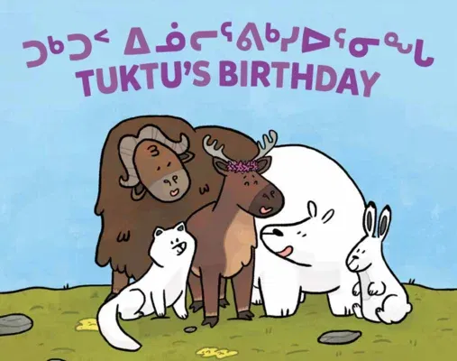 Tuktu's Birthday: Bilingual Inuktitut and English Edition (Bilingual Inuktitut and English)