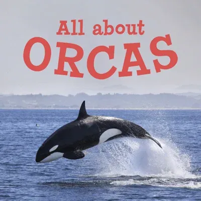 All about Orcas: English Edition (English)